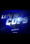 Lets Be Cops