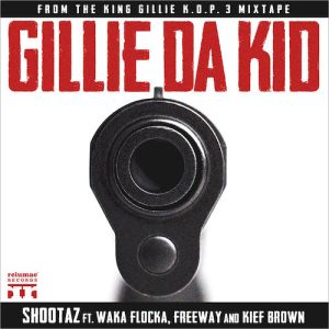 Gillie-Da-Kid-Shootaz