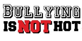 bullying is not hot