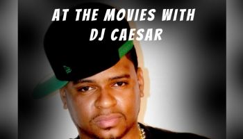 At The Movies with DJ Caesar
