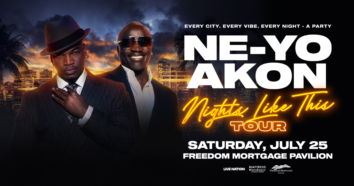 Ne-Yo & Akon are bringing 'Nights like This' Tour to Freedom Mortgage Pavilion on July 25th!